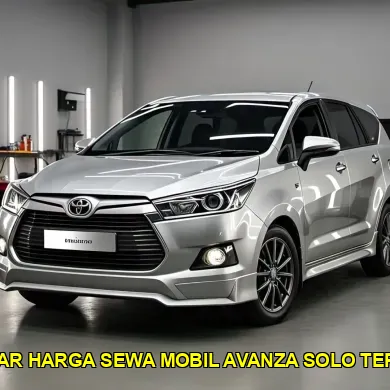 daftar harga sewa mobil avanza solo terbaik